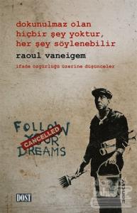 Dokunulmaz Olan Hiçbir Şey Yoktur, Her Şey Söylenebilir