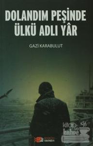 Dolandım Peşinde Ülkü Adlı Yar