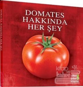 Domates Hakkında Her Şey
