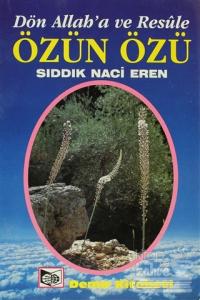 Dön Allah'a ve Resule Özün Özü