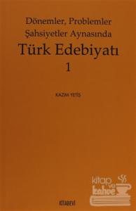 Dönemler, Problemler Şahsiyet Aynasında Türk Edebiyatı - 1