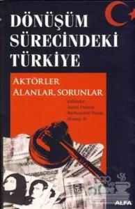 Dönüşüm Sürecindeki Türkiye Aktörler Alanlar, Sorunlar