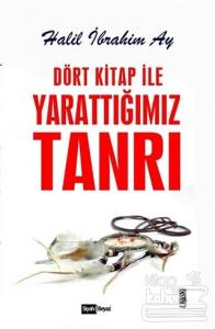 Dört Kitap ile Yarattığımız Tanrı