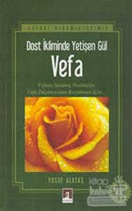 Dost İkliminde Yetişen Gül: Vefa
