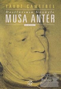 Dostlarının Gözüyle Musa Anter