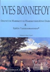 Douve'un Hareketi ve Hareketsizliğine Dair & Eşiğin Yanılsamasında