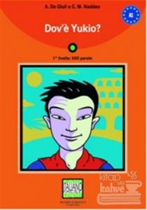 Dov'e Yukio? + CD (İtalyanca Okuma Kitabı Temel Seviye) A1