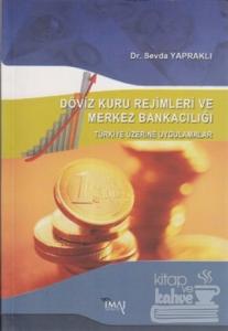 Döviz Kuru Rejimleri ve Merkez Bankacılığı