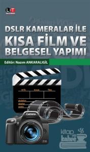 DSLR Kameralar İle Kısa Film ve Belgesel Yapımı