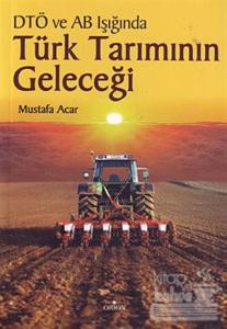DTÖ ve AB Müzakereleri Işığında Türk Tarımının Geleceği