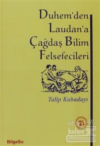 Duhem'den Laudan'a Çağdaş Bilim Felsefecileri