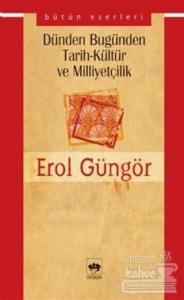 Dünden Bugünden Tarih-Kültür-Milliyetçilik