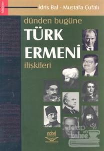 Dünden Bugüne Türk Ermeni İlişkileri