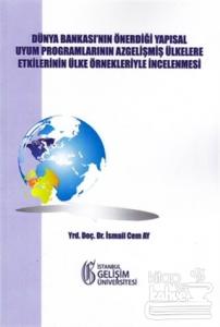 Dünya Bankası'nın Önerdiği Yapısal Uyum Programlarının Az Gelişmiş Ülkelere Etkilerinin Ülke Örnekleriyle İncelenmesi