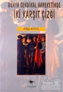 Dünya Sendikal Hareketinde İki Karşıt Çizgi