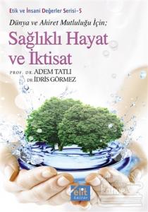 Dünya ve Ahiret Mutluluğu İçin Sağlıklı Hayat ve İktisat