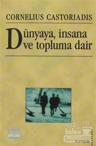 Dünyaya, İnsana ve Topluma Dair