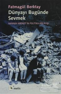 Dünyayı Bugünde Sevmek