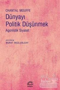 Dünyayı Politik Düşünmek