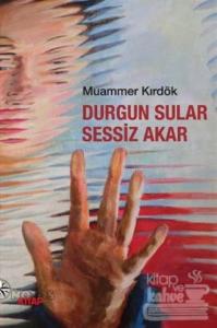 Durgun Sular Sessiz Akar