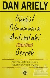 Dürüst Olmamanın Ardındaki (Dürüst) Gerçek