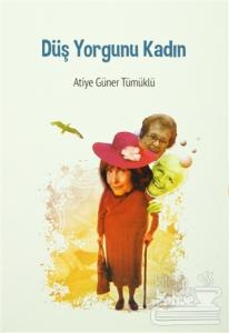 Düş Yorgunu Kadın