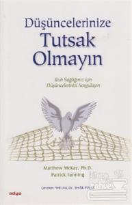 Düşüncelerinize Tutsak Olmayın