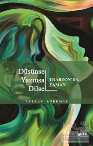 Düşünsel Yazınsal Dilsel - Trabzon'da Zaman