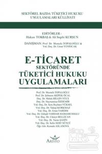 E-Ticaret Sektöründe Tüketici Hukuku Uygulamaları (Ciltli)