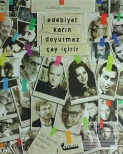 Edebiyat Karın Doyurmaz Çay İçirir