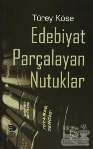 Edebiyat Parçalayan Nutuklar