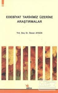 Edebiyat Tarihimiz Üzerine Araştırmalar