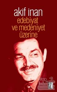 Edebiyat ve Medeniyet Üzerine