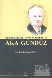 Edebiyatımızda Popüler Roman ve Aka Gündüz