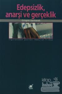 Edepsizlik, Anarşi ve Gerçeklik