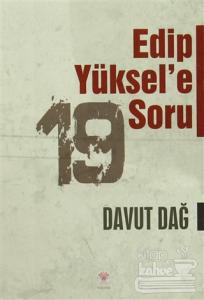 Edip Yüksel'e 19 Soru