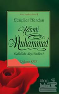 Efendiler Efendisi Hz.Muhammed (Sav) - (Asr-I Saadet Serisi)