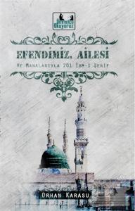 Efendimiz Ailesi ve Manalarıyla 201 İsm-i Şerif