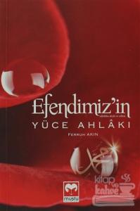 Efendimiz'in Yüce Ahlakı