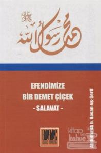 Efendimize Bir Demet Çiçek Salavat