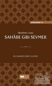Efendimiz'i (sav) Sahabe Gibi Sevmek (Ciltli)