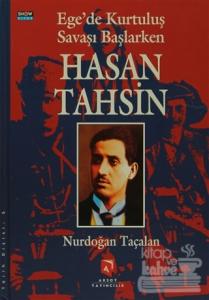 Ege'de Kurtuluş Savaşı Başlarken Hasan Tahsin (Ciltli)