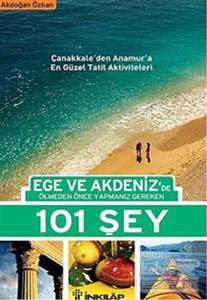 Ege ve Akdeniz'de Ölmeden Önce Yapmanız Gereken 101 Şey