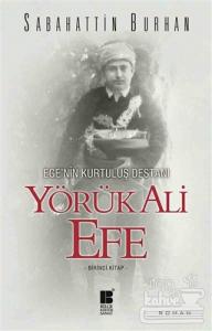 Ege'nin Kurtuluş Destanı Yörük Ali Efe