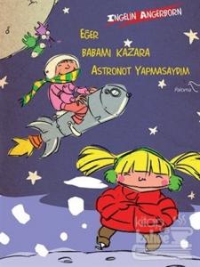 Eğer Babamı Kazara Astronot Yapmasaydım