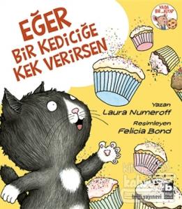 Eğer Bir Kediciğe Kek Verirsen