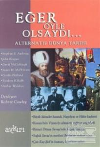 Eğer Öyle Olsaydı... Alternatif Dünya Tarihi 1
