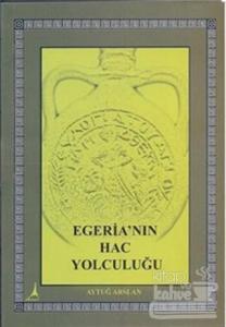 Egeria'nın Hac Yolculuğu