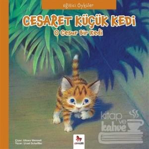 Eğitici Öyküler - Cesaret Küçük Kedi