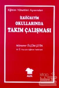 Eğitim Yönetimi Açısından İlköğretim Okullarında Takım Çalışması